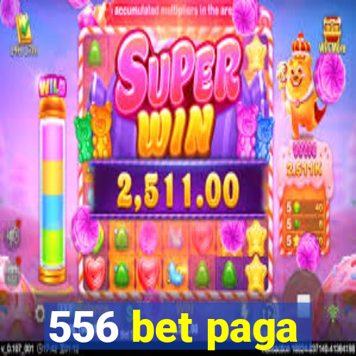 556 bet paga